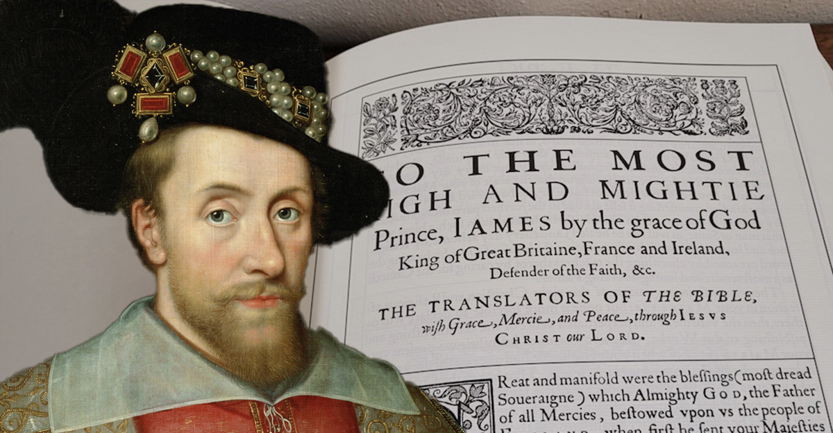 When King James didn’t like the wording of the Bible,